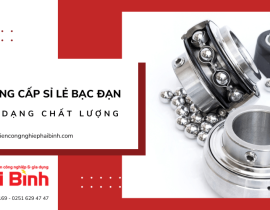Cung cấp sỉ lẻ bạc đạn đa dạng chất lượng tại Hải Bình