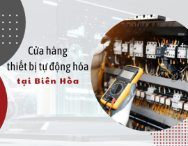 Top 5 cửa hàng bán thiết bị tự động hóa giá tốt nhất tại Biên Hòa